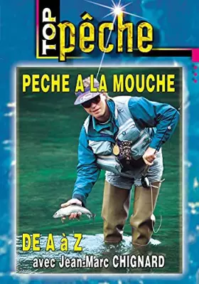 Couverture du produit · Top Pêche à la Mouche de A à Z avec Jean-Marc Chignard