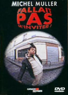 Couverture du produit · Michel Muller : Fallait pas m'inviter