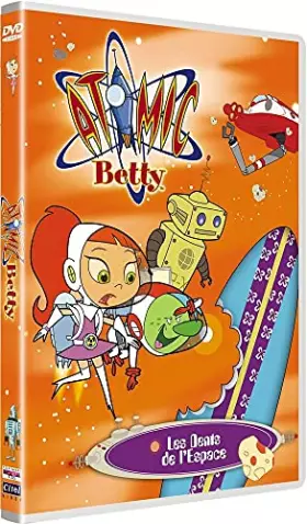 Couverture du produit · Atomic Betty : Les dents de l'espace