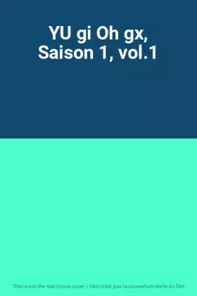 Couverture du produit · YU gi Oh gx, Saison 1, vol.1