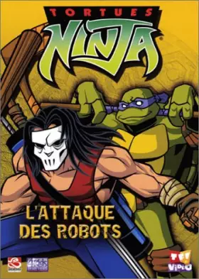 Couverture du produit · Tortues Ninja vol.1 : L'attaque des robots