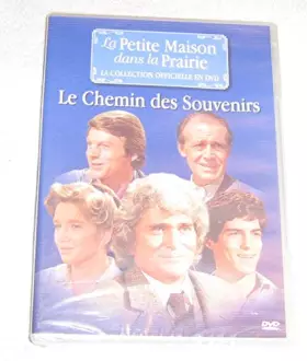 Couverture du produit · LA PETITE MAISON DANS LA PRAIRIE LE CHEMIN DES SOUVENIRS LA COLLECTION OFFICIELLE