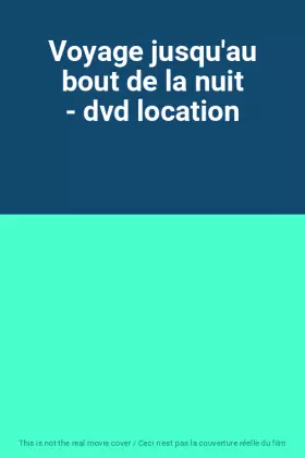 Couverture du produit · Voyage jusqu'au bout de la nuit - dvd location