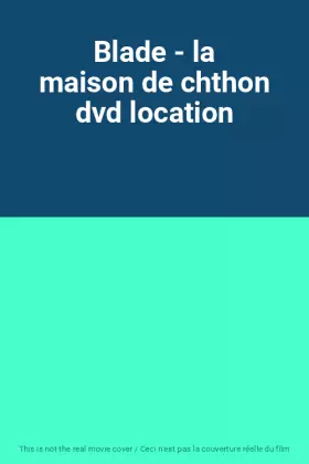 Couverture du produit · Blade - la maison de chthon dvd location