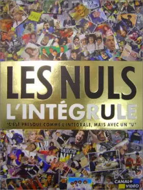 Couverture du produit · Les Nuls, l'intégrule (C'est Presque comme l'intégrale, mais avec Un U) [Édition Collector]