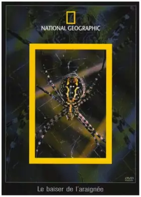 Couverture du produit · National Geographic : Le Baiser de L'araignée