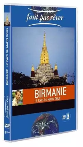 Couverture du produit · Faut pas rêver : Birmanie