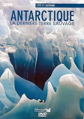 Couverture du produit · ANTARCTIQUE - LA DERNIERE TERRE SAUVAGE