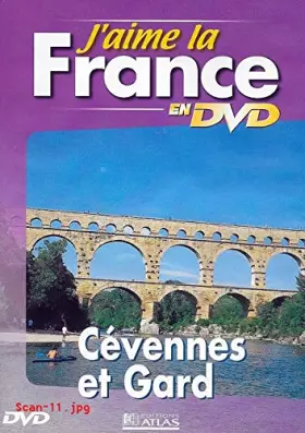 Couverture du produit · J'AIME LA FRANCE EN DVD : CEVENNES ET GARD / EDITIONS ATLAS