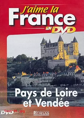 Couverture du produit · J'AIME LA FRANCE EN DVD : PAYS DE LOIRE ET VENDEE / EDITIONS ATLAS