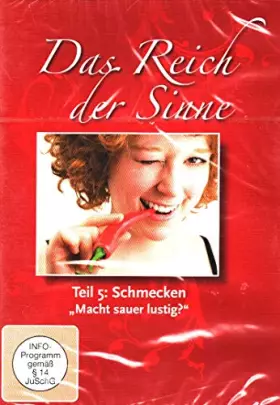 Couverture du produit · Das Reich der Sinne Teil 5: Schmecken ("Macht sauer lustig?")