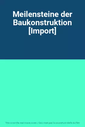 Couverture du produit · Meilensteine der Baukonstruktion [Import]