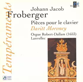 Couverture du produit · Froberger : Pièces pour le clavier, jouées à l'Orgue