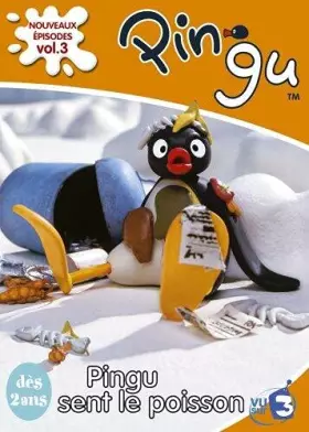 Couverture du produit · Pingu, Vol.3 : Pingu sent le poisson