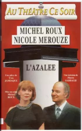 Couverture du produit · l'azalée une piece de yves jamiaque avec michel roux, nicole merouze, alain bertheau, marion held, sylvie favre