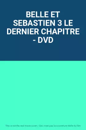 Couverture du produit · BELLE ET SEBASTIEN 3 LE DERNIER CHAPITRE - DVD