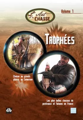 Couverture du produit · L'art de la chasse Chasse au grands gibiers au Cameroun / Les plus belles chasses de perdreaux et faisans en France