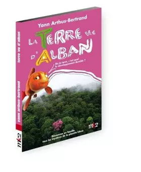Couverture du produit · La terre vue d'Alban, Volume 1 par Yann Arthus-Bertrand