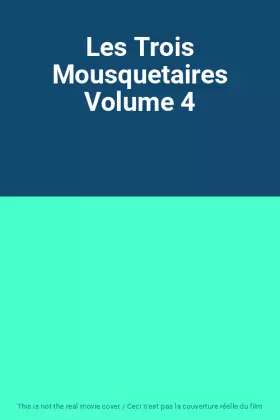 Couverture du produit · Les Trois Mousquetaires Volume 4