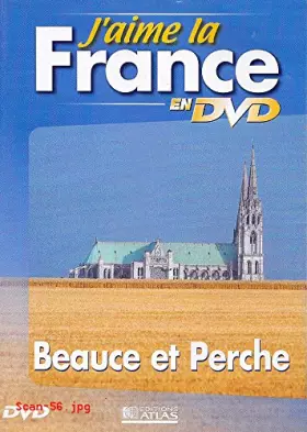 Couverture du produit · J'AIME LA FRANCE EN DVD - BEAUCE ET PERCHE / EDITIONS ATLAS