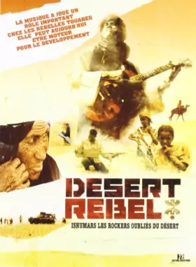 Couverture du produit · Désert Rebel, Ishumars les rockers oubliés du désert