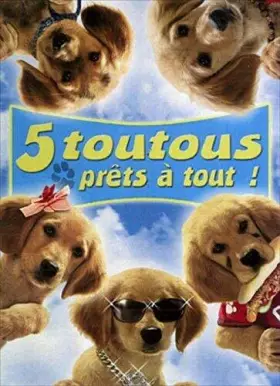 Couverture du produit · 5 toutous prets a tout!