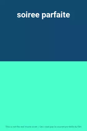 Couverture du produit · soiree parfaite