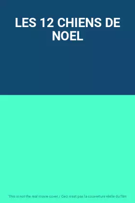 Couverture du produit · LES 12 CHIENS DE NOEL