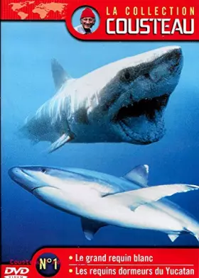 Couverture du produit · LA COLLECTION COUSTEAU N°1 / LE GRAND REQUIN BLANC - LES REQUINS DORMEURS DU YUCATAN