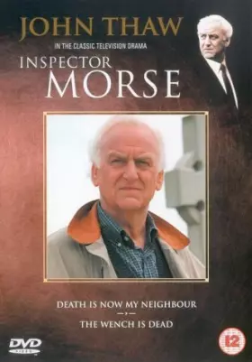 Couverture du produit · Inspector Morse - Death is now my Neighbour / The Wench is Dead [Import anglais]