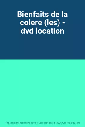 Couverture du produit · Bienfaits de la colere (les) - dvd location
