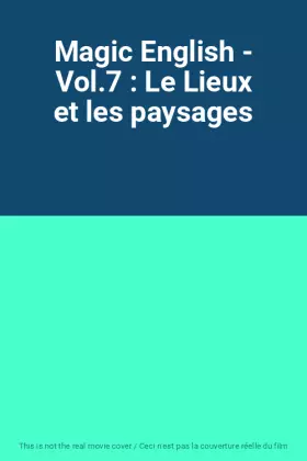 Couverture du produit · Magic English - Vol.7 : Le Lieux et les paysages