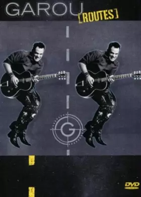 Couverture du produit · Garou : Route - Edition Collector Limitée 2 DVD