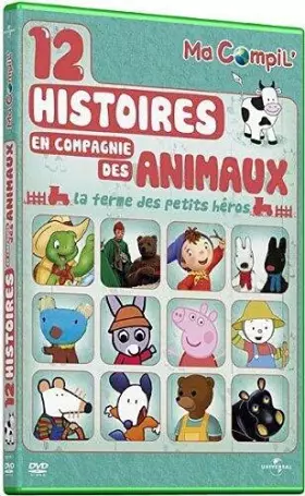 Couverture du produit · Ma Compil' -12 Histoires en Compagnie des Animaux-La Ferme des Petits héros