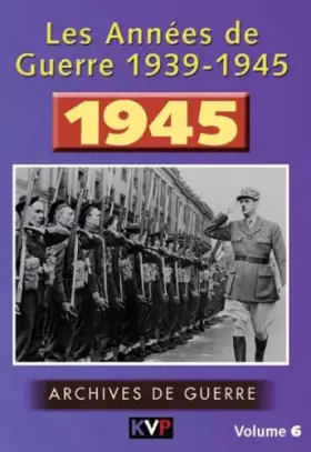 Couverture du produit · Les Annees de Guerre 1939-1945, vol. 6 : 1945