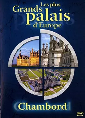 Couverture du produit · Les Plus Grands Palais d'europe : Chambord