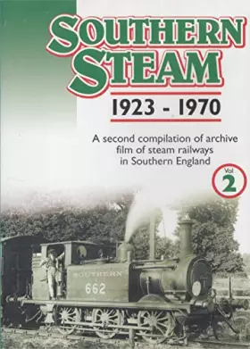 Southern Steam 1923 To 1970 - West Sussex County Council