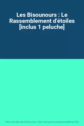 Couverture du produit · Les Bisounours : Le Rassemblement d'étoiles [inclus 1 peluche]