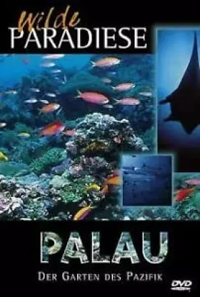 Couverture du produit · Wilde Paradiese - Wilde Paradiese - Palau: Der Garten des Pazifik