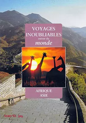 Couverture du produit · VOYAGES INOUBLIABLES AUTOUR DU MONDE - AFRIQUE ASIE