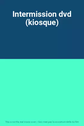 Couverture du produit · Intermission dvd (kiosque)