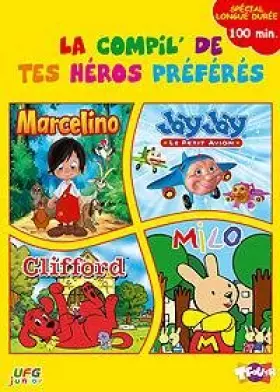 Couverture du produit · La compil' de tes héros préférés : Marcelino / Jay Jay / Clifford / Milo