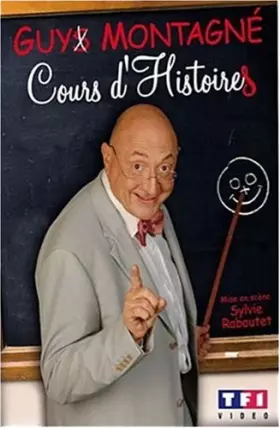 Couverture du produit · Guy Montagné : cours d’histoires