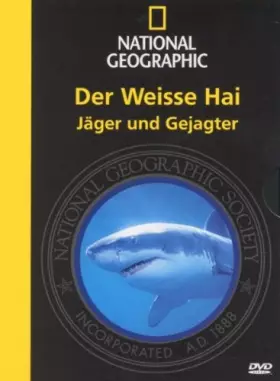 Couverture du produit · National Geographic - Der weiße Hai: Jäger und Gejagter