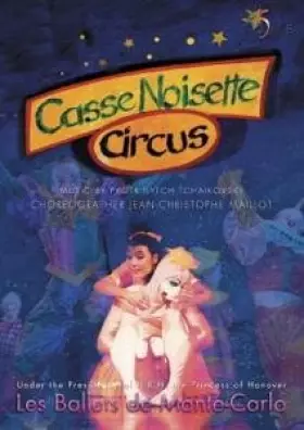 Couverture du produit · Les Ballets De Monte Carlo : Casse-Noisette Circus