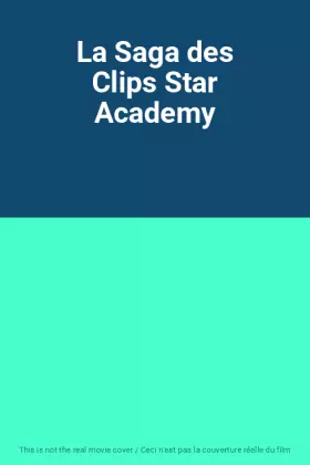Couverture du produit · La Saga des Clips Star Academy