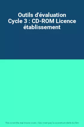 Couverture du produit · Outils d'évaluation Cycle 3 : CD-ROM Licence établissement