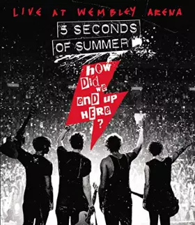 Couverture du produit · 5 Seconds of Summer : How Did We End Up Here? Live at Wembley Arena