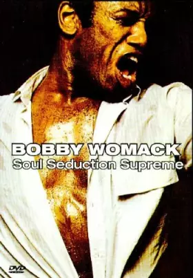 Couverture du produit · Bobby Womack: Soul Seduction Supreme [Import USA Zone 1]