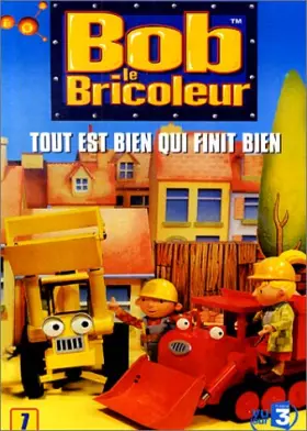 Couverture du produit · Bob le bricoleur - Vol.7 : Tout est bien qui fini bien